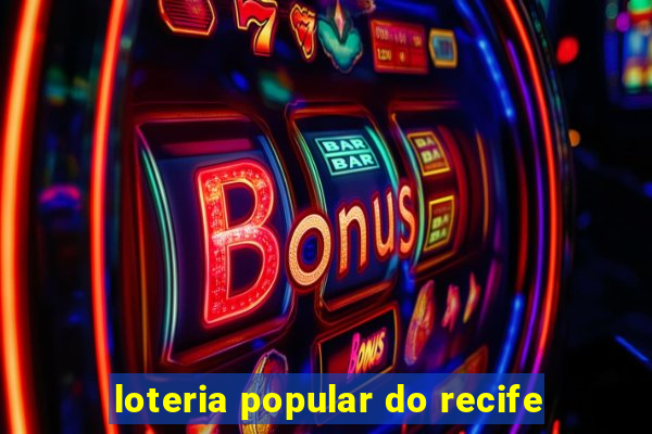 loteria popular do recife